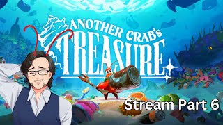 THE TREASURE HUNT BEGINS  Another Crabs Treasure  Full Stream Playthrough Pt 6 [upl. by Dusty]