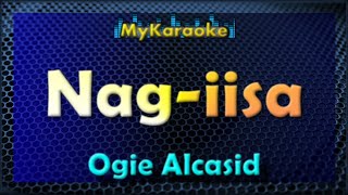 NAGIISA  Karaoke version in the style of OGIE ALCASID [upl. by Elohcin609]