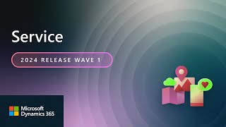 Dynamics 365 Customer Service and Dynamics 365 Field Service 2024 Release Wave 1 Release Highlights [upl. by Shaum775]