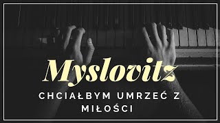 Myslovitz  Chciałbym umrzeć z miłości  tekst słowa napisy [upl. by Heng494]