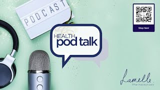 Lamelle Pharmaceutical Health Pod Talk Episode 2 [upl. by Messing]