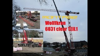 Kranmontage Wolff 6031 clear Wolffkran Baustelle Reportage Baukran Autokran Doku [upl. by Risa]