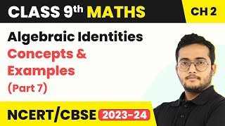 Algebraic Identities  Concepts amp Examples Part 7  Polynomials  Class 9 Maths Chapter 2 [upl. by Eyt]