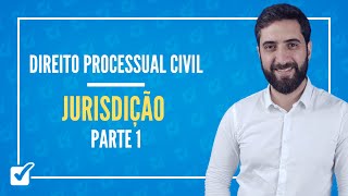 0301 Aula Da Jurisdição Direito Processual Civil  Parte 1 [upl. by Lebasy]