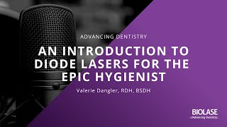 An Introduction to Diode Lasers for the Epic Hygienist [upl. by Joash]