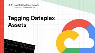 E03 Tagging Dataplex Assets  GDG CUIET  GenAI Study Jams [upl. by Uund]