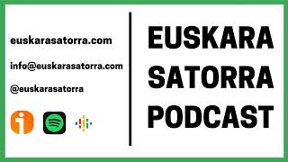 12 Curso aprender euskera  Euskara Satorra Podcast A112 [upl. by Siramay]