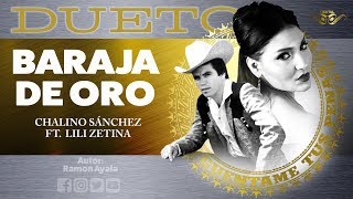 BARAJA DE ORO Chalino Sanchez y Lili Zetina DUETO [upl. by Alsi]