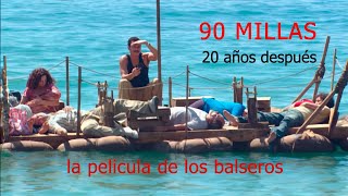 LA PELICULA DE LOS BALSEROS  90 MILLAS  20 AÑOS DESPUES [upl. by Pendleton462]