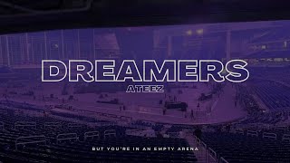 ATEEZ  Dreamers  🎧 But youre in an empty arena [upl. by Naujed]