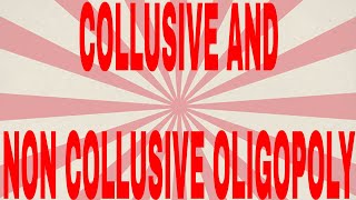 Collusive and non collusive oligopoly [upl. by Anaderol536]