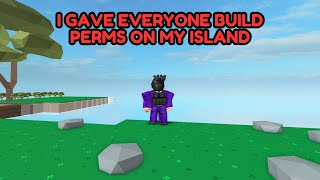 I gave everyone build perms on my island  Roblox Islands Archive [upl. by Aynik883]