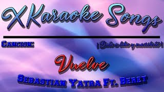 Vuelve  Sebastian Yatra Ft Beret  KaraokeInstrumental [upl. by Uela]