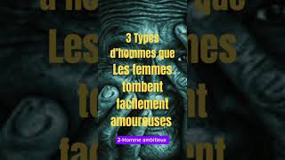 Les 3 types d’hommes que les femmes tombent facilement amoureuses conseils amour femme motivati [upl. by Ardnuasal168]