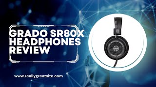 Grado SR80X Headphones Review [upl. by Miza471]