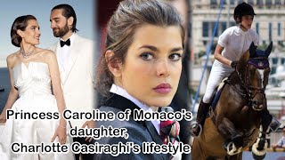 Princess Caroline of Monacos daughter Charlotte Casiraghis lifestyle [upl. by Tamer]