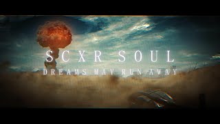 SCXR SOUL  Dreams may run away EDIT VIDEO [upl. by Ydac660]