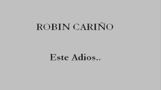 Robin cariño  este adios [upl. by Zellner160]