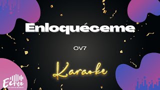 OV7  Enloquéceme Versión Karaoke [upl. by Yblehs]