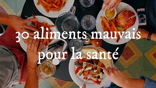 30 aliments mauvais pour la santé [upl. by Selden]