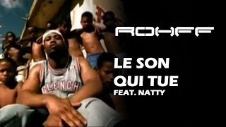 Rohff Ft Natty  Le son qui tue Clip Officiel [upl. by Nerahs]