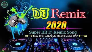 Dj REMIX 2020  Super Hits DJ REMIX OPM Songs [upl. by Chancey]