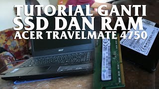 ACER TRAVELMATE 4750 Ganti SSD dan RAM [upl. by Okim]