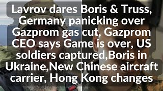 Lavrov dares Boris amp Truss Germany panicking over gas cutBoris in UkrNew Chinese aircraft carrier [upl. by Eliam]