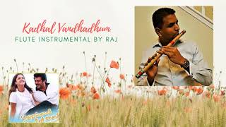 Kadhal Vandhadum  Poovellam Un Vasam  Flute instrumental by Raj [upl. by Nannah]