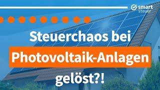 SteuerCHAOS bei PhotovoltaikAnlagen endlich gelöst Diese Änderungen musst du kennen… [upl. by Gorey]