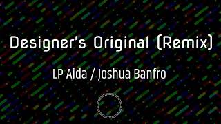 Designers Original Soul Remix  LP Aida arr Joshua Banfro [upl. by Kimball]