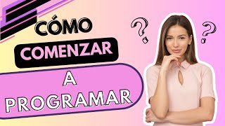 ¿Cómo APRENDER a PROGRAMAR desde CERO en 2024 ✅ [upl. by Pals669]