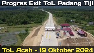 Progres Exit ToL Padang Tiji  ToL Aceh 19 Oktober 2024 [upl. by Ahslek]