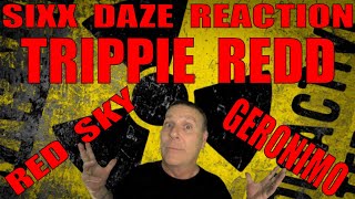 Trippie Redd Sixx Daze Reaction Red Sky and Geronimo [upl. by Notsyrb]