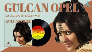 Gülcan Opel  Şu Sazıma Bir Düzen Ver  Orijinal 45lik Kayıtları Remastered [upl. by Covell231]