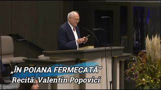 „ÎN POIANA FERMECATĂ”  Poezie Recită VALENTIN POPOVICI [upl. by Yrahk]