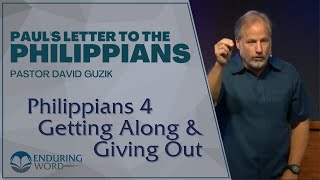 Philippians 4 – Getting Along amp Giving Out [upl. by Schreib918]