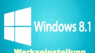 Windows 81 auf werkseinstellung zurücksetzen [upl. by Natala327]