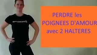 PERDRE les POIGNEES DAMOUR avec 2 HALTERES [upl. by Zane]