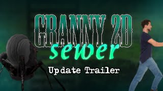 Granny 2D Sewer v15  Update Trailer [upl. by Azeel]