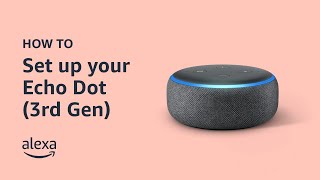 How to set up your Echo Dot 3rd Gen  Amazon Echo [upl. by Reames]