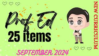 Prof Ed 25 items  September 2024 New Curriculum  TEACHER JETHRO [upl. by Nahtonoj669]