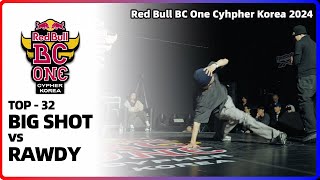 BIG SHOT vs RAWDY｜TOP32  Red Bull BC One Cypher Korea 2024｜LBPIX [upl. by Lenna]