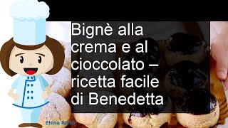 Bignè alla crema e al cioccolato – ricetta facile di Benedetta Rossi [upl. by Newhall]