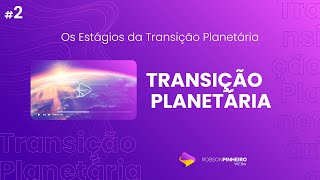 Os Estágio da Transição Planetária [upl. by Kass]