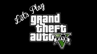 Lets Play GTA V  Part 1 [upl. by Nirak]