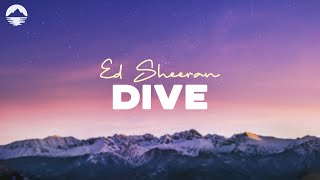 Dive  Ed Sheeran  Lyric Video [upl. by Saravat]