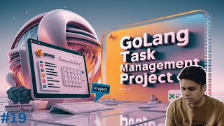 19 🚀 Golang Task Management Project RealWorld Application Development 🚀 golang [upl. by Oad]