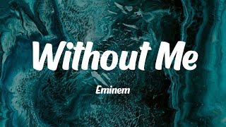 Eminem  Without Me Lyrics [upl. by Arluene]