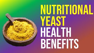 Health Benefits of Nutritional Yeast Boost Your Nutrition Today [upl. by Ashwell]